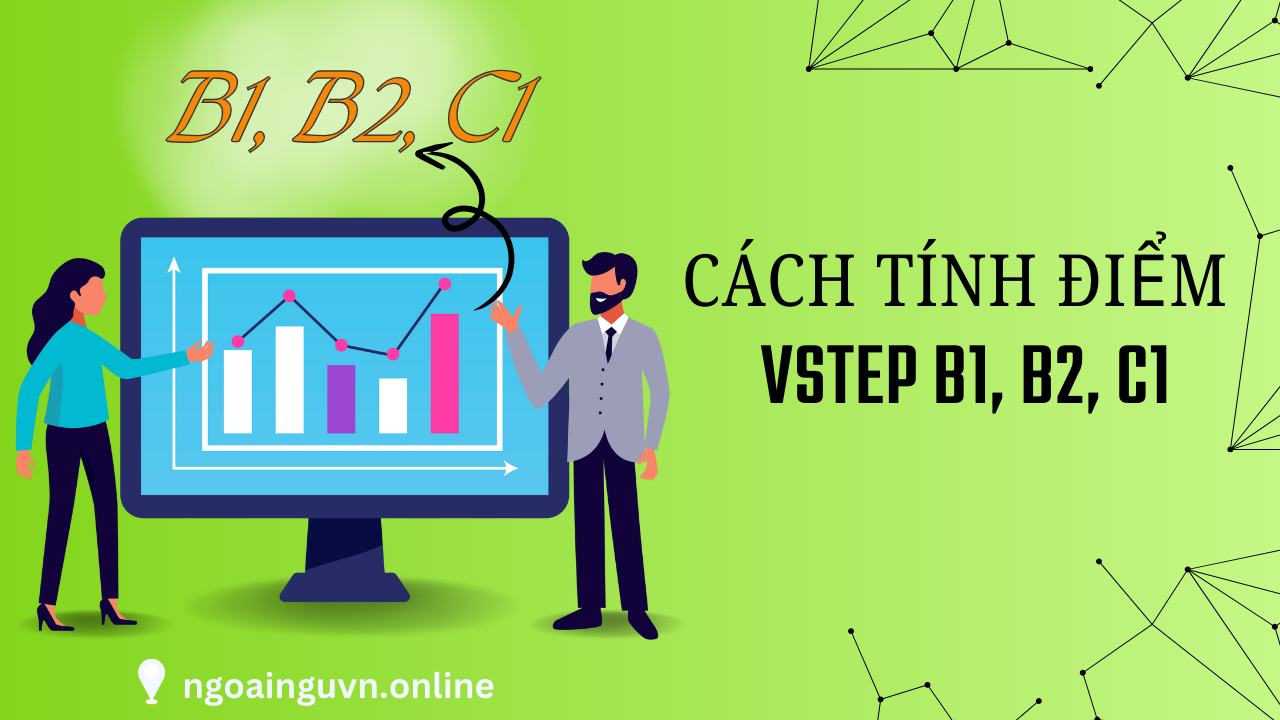 Cách tính điểm bài thi VSTEP 3 bậc B1 B2 C1